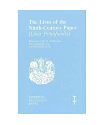 Lives of the Ninth-Century Popes (Liber Pontificalis) (Liverpool University Press - Translated Texts for Historians)