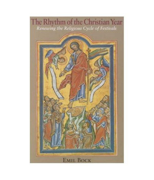 The Rhythm of the Christian Year : Renewing the Religious Cycle of Festivals