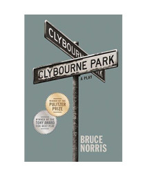 Clybourne Park: A Play (Tony Award Best Play)