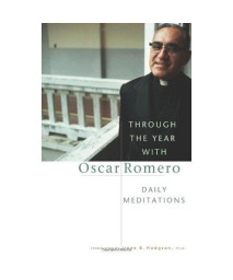 Through The Year With Oscar Romero: Daily Meditations