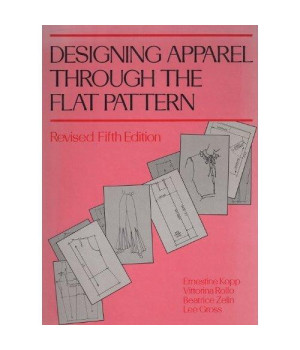 Designing Apparel Through the Flat Pattern, Revised Fifth Edition