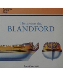 The 20-Gun Ship Blandford (Anatomy of the Ship)