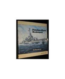 Fletcher-Class Destroyers (Warship Design Histories)