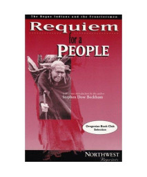 Requiem for a People: The Rogue Indians and the Frontiersmen (Northwest Reprints (Paperback))