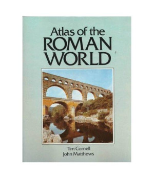 Atlas of the Roman World (CULTURAL ATLAS OF)