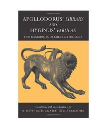Apollodorus' Library and Hyginus' Fabulae: Two Handbooks of Greek Mythology (Hackett Classics)
