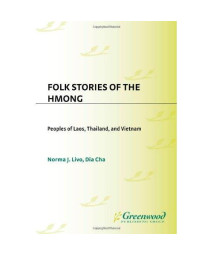 Folk Stories of the Hmong: Peoples of Laos, Thailand, and Vietnam (World Folklore)