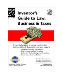 Inventor's Guide to Law, Business & Taxes (What Every Inventor Needs to Know About Business & Taxes)