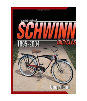 Standard Catalog Of Schwinn Bicycles 1895-2004