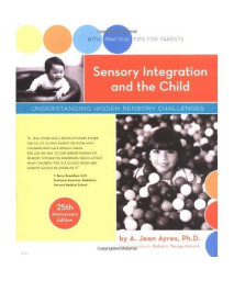 Sensory Integration and the Child: 25th Anniversary Edition