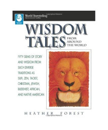 Wisdom Tales from Around the World (World Storytelling)