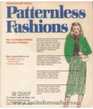 Patternless Fashions: How to Design and Make Your Own Fashions!: With New Appendices on Sewing for the Beginner!