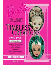 Barbie Doll Exclusively for Timeless Creations: Identification & Values : Book 3 (Barbie Exclusives) (Bk.3)