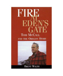 Fire at Eden's Gate: Tom McCall and the Oregon Story
