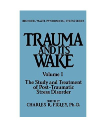 1: Trauma and Its Wake (Brunner Mazel Psychosocial Stress, No. 4)