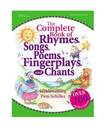 The Complete Book of Rhymes, Songs, Poems, Fingerplays, and Chants (Complete Book Series)