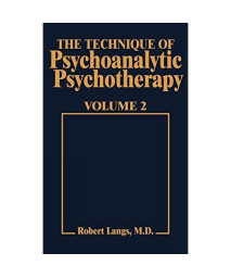 002: Technique of Psychoanalytic Psychotherapy Vol. II: Responses to Interventions : Patient-Therapist Relationship : Phases of Psychotherapy (Tech Psychoan Psychother)