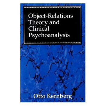 Object Relations Theory and Clinical Psychoanalysis (Classical Psychoanalysis and its Applications)