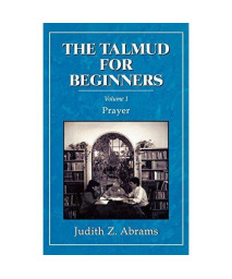 The Talmud for Beginners: Prayer (Volume 1)