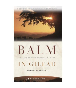 Balm in Gilead: Healing for the Repentent Heart (Fisherman Bible Studyguide)