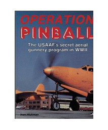Operation Pinball/the USAAF's Secret Aerial Gunnery Program of WWII