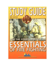 Study Guide for Fourth Edition of Essentials of Fire Fighting