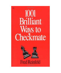 1001 Brilliant Ways to Checkmate (Chess lovers' library)