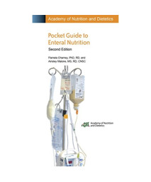Academy of Nutrition and Dietetics Pocket Guide to Enteral Nutrition, second Edition