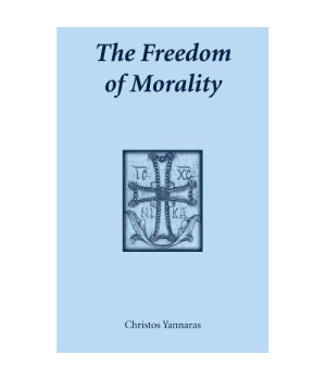 The Freedom of Morality (Contemporary Greek Theologians Series)