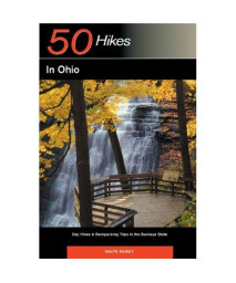 Explorer's Guide 50 Hikes in Ohio: Day Hikes & Backpacking Trips in the Buckeye State (Third Edition)  (Explorer's 50 Hikes)