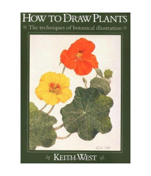 How to Draw Plants: The Techniques of Botanical Illustration