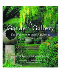 Garden Gallery: The Plants, Art, and Hardscape of Little and Lewis