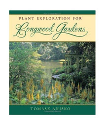 Plant Exploration for Longwood Gardens