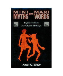 MINI-MYTHS AND MAXI-WORDS