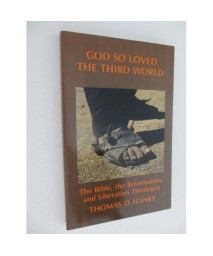 God So Loved the Third World: The Biblical Vocabulary of Oppression
