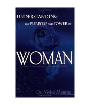 Understanding The Purpose And Power Of Woman