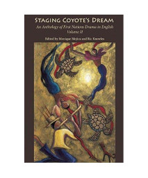 2: Staging Coyote's Dream: An Anthology of First Nations Staging Drama in English, Volume II
