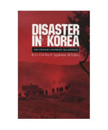 Disaster in Korea: The Chinese Confront Macarthur (Texas A&m University Military History Series)