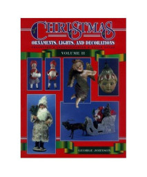 2: Christmas Ornaments, Lights and Decorations: Collector's Identification & Value Guide (Christmas Ornaments II, Lights & Decorations)