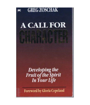 A Call for Character/Developing the Fruit of the Spirit in Your Life