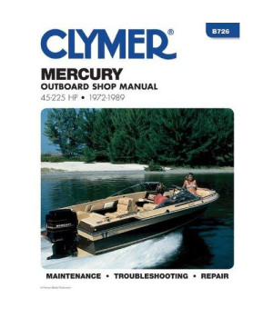 Mercury Outboard Shop Manual: 45-225 Hp, 1972-1989 (B726)