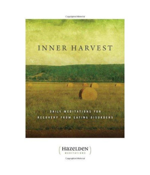 Inner Harvest: Daily Meditations for Recovery from Eating Disorders (Hazelden Meditation Series)