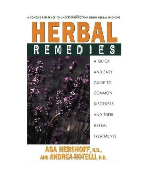 Herbal Remedies: A Quick and Easy Guide to Common Disorders and Their Herbal Remedies