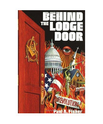 Behind the Lodge Door: Church, State and Freemasonry In America