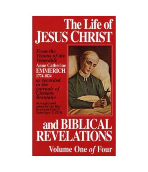 Life of Jesus Christ and Biblical Revelations (4 Volumes) (Life of Jesus Christ & Biblical Revelations)