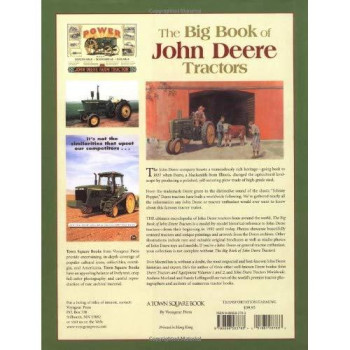 The Big Book of John Deere Tractors: The Complete Model-By-Model Encyclopedia, Plus Classic Toys, Brochures, and Collectibles (John Deere (Voyageur Press))