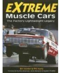 Extreme Muscle Cars: The Factory Lightweight Legacy      (Paperback)