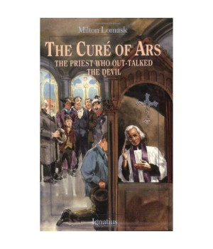 The Cure of Ars: The Priest Who Out-Talked the Devil