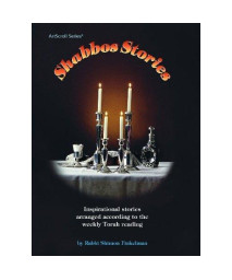 Shabbos Stories: Inspirational Stories Arranged According to the Weekly Torah Reading (Artscroll Series) (ArtScroll (Mesorah))