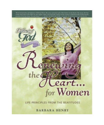 Renewing the Heart for Women: Life Principles from the Beatitudes (Following God Discipleship Series)